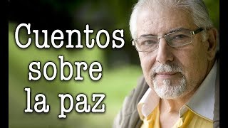 Jorge Bucay - Cuentos sobre la PAZ