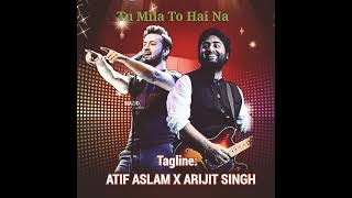 Tu Mila To Hai Na | Arijit Singh And Atif Aslam #bollywood #arijitsingh #atifaslam #trending