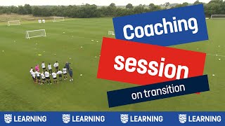 Progressing To The Target | Coaching Session On Transition | England Football Learning