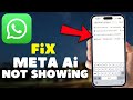 How to Fix Meta AI Not Showing On WhatsApp
