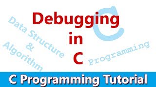 C Programming Tutorial #11 Debugging in C | Dev C++ IDE Demo