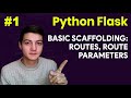 Flask Tutorial #1: Basic Scaffolding: Routes, Route Paramaters | Python Advanced Back-End Tutorials