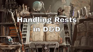 Handling Rests in D\u0026D