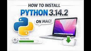 How to Install Python 3.14.2 on Mac (Step-by-Step Guide)