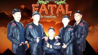 Grupo Fatal - Ni La Vida Es Mía