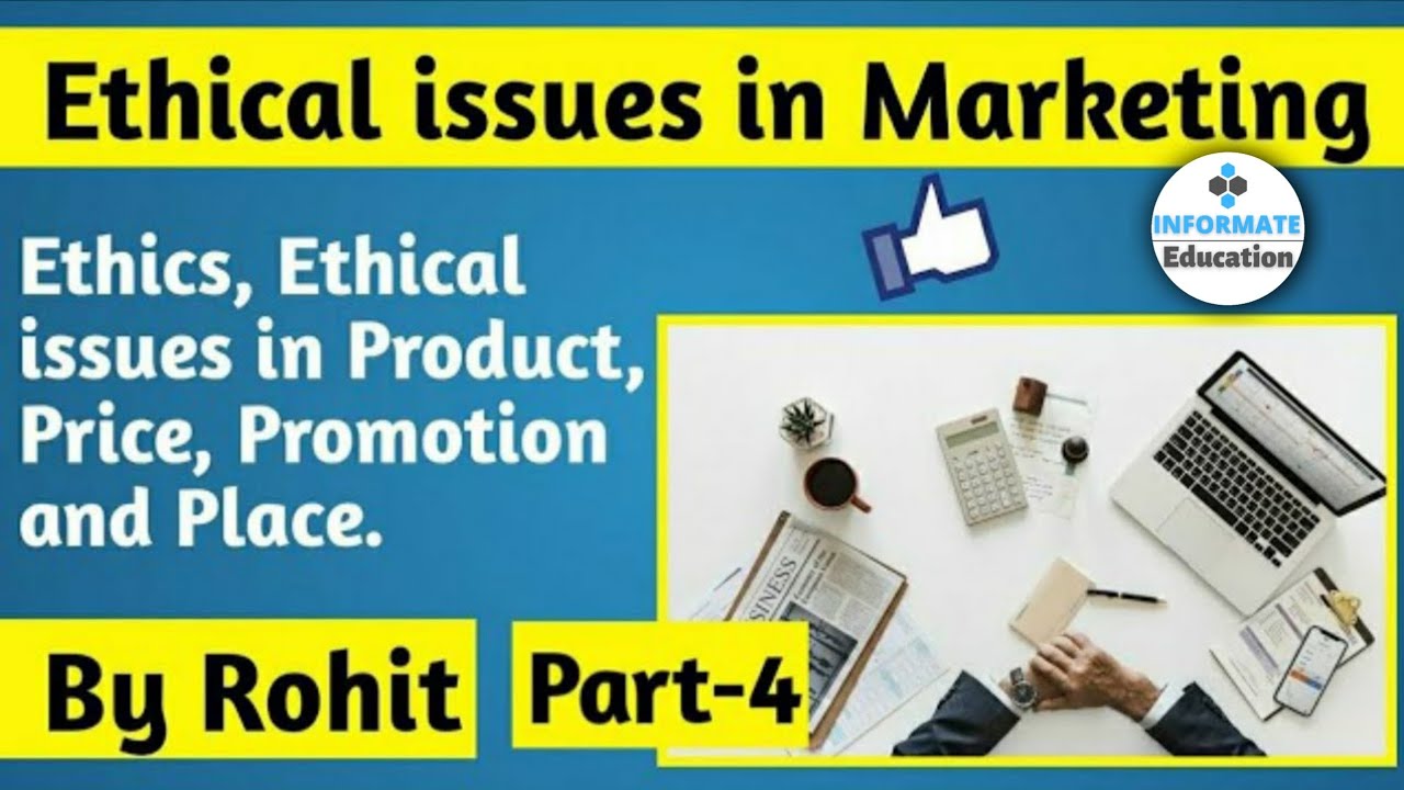 Ethics In Marketing | Ethical Issues In Marketing - YouTube