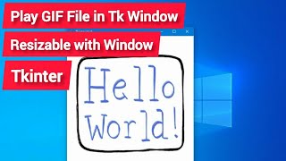 Resizable GIF File With Tkinter Window Python | Tkinter