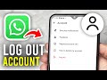 How To Log Out WhatsApp Account - Full Guide