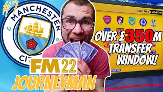 £350M TRANSFER WINDOW! | FM22 Man City Part 7 | Football Manager 2022 Journeyman