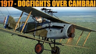 1917 The Battle Of Cambrai: Dogfights Over The Battle | IL-2 Sturmovik Reenactment