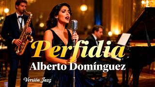 Perfidia – Alberto Domínguez | Cover Bolero Jazz | Jazz Latino y Música Romántica