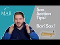 Sax Section Tips: The BARI Sax!