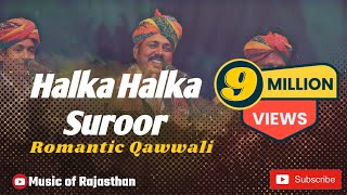 Halka Halka Suroor || Ye Jo Halka Halka Suroor Hai Romantic Qawwali By Mangniar's