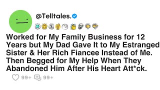 Worked for My Family Business for 12 Years but My Dad Gave It to My Estranged Sister \u0026 Her Rich...