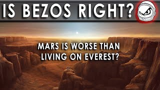 Is Jeff Bezos Right? What is it REALLY like to live on Mars?  Is Musk's SpaceX colony just nuts?!