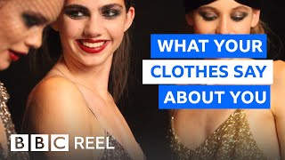 What your clothes reveal about you - BBC REEL