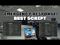 Free Emergency Response Er Lc Script Auto Rob Auto Farm Silent Aim Car ...