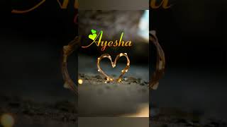 Ayesha name video / shorts /youtube shorts