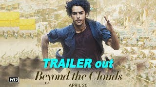 Beyond The Clouds TRAILER: Ishaan-Malavika's Relation