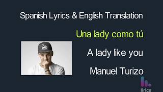 Una Lady Como Tú - Manuel Turizo Lyrics English and Spanish - Translation / Subtitles
