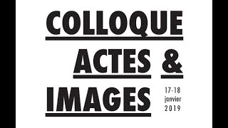 CRAI - Colloque actes et images 1ere partie