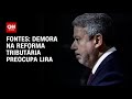 Demora na reforma tributária preocupa Lira, dizem fontes | CNN 360º