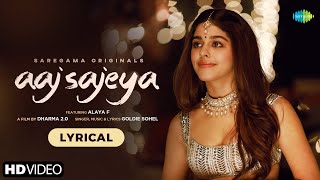 Aaj Sajeya | Alaya F | Goldie Sohel| Punit M| Trending Wedding Song 2021 | Lyrical Video|Dharma 2.0