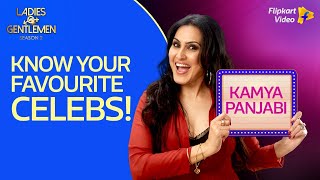 Know Your Celebs: Kamya Panjabi | Ladies v/s Gentlemen S2 | Flipkart Video​