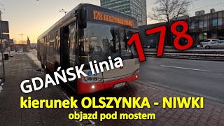 GDAŃSK linia 178 kierunek OLSZYNKA NIWKI objazd pod mostem