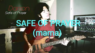 SAFE OF PRAYER (mama) ❌ Damon Koeswoyo