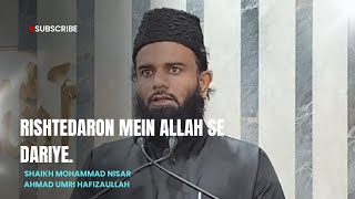 Topic :Rishtedaron mein Allah se Dariye || Speaker:Shaikh Mohammad Nisar Ahmad Umri Hafizaullah