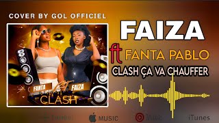 FAIZA FT FANTA PABLO _ CLASH ÇA VA CHAUFFER