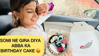 SOMI NE GIRA DIYA ABBA KA BIRTHDAY CAKE 😡😡