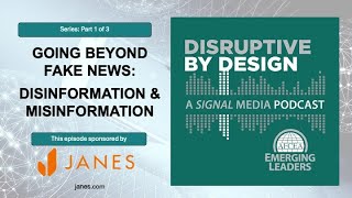 SIGNAL Media's Disruptive by Design Podcast: Going Beyond Fake News: Disinformation \u0026 Misinformation