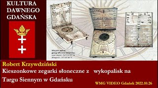 Kieszonkowe zegarki słoneczne z wykopalisk na Targu Siennym w Gdańsku. Robert Krzywdziński 2022 X 26