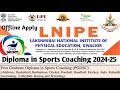 LNIPE Lakshmibai National Institute of Physical Education Gwalior, Diploma in Sports Coaching 2024.