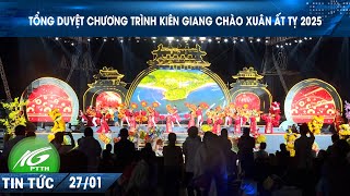 TỔNG DUYỆT CHƯƠNG TRÌNH KIÊN GIANG CHÀO XUÂN ẤT TỴ 2025 I THKG