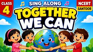 Together We Can | Class 4 English Poem | NCERT Santoor | Animated Sing-Along | Kids Learning