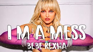 Bebe Rexha - I m A Mess (Lyrics Song) country rapper