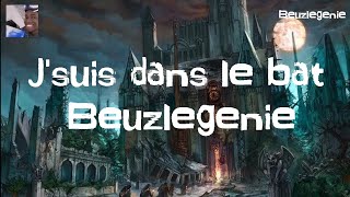 J'SUIS DANS LE BAT - Beuzlegenie (Audio Officiel + parole lyrics)