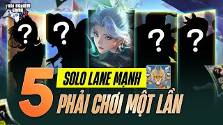 Liên Quân Top 5 Tướng Solo Lane Gánh Mạnh Phải Chơi Tại Mùa S1 2025 Dù Chỉ Một Lần