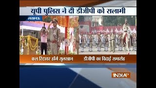 Lucknow: Farewell ceremony of UP DGP Sulkhan Singh, he is set to retire tomorrow