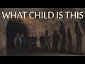 What Child Is This (feat. Home Free) (Chris Rupp Official Video)