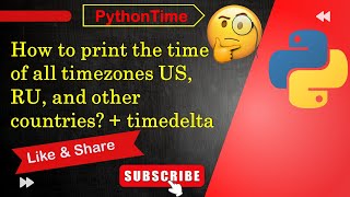 Python time delta and Python timezone using Pytz, in Hindi : Get time of all timezones of US, RU..