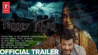 Fanney Khan Official Teaser Trailer | Anil Kapoor, Aishwarya Rai, Rajkummar Rao