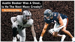 Austin Booker Could Be The Bears Next Maxx Crosby