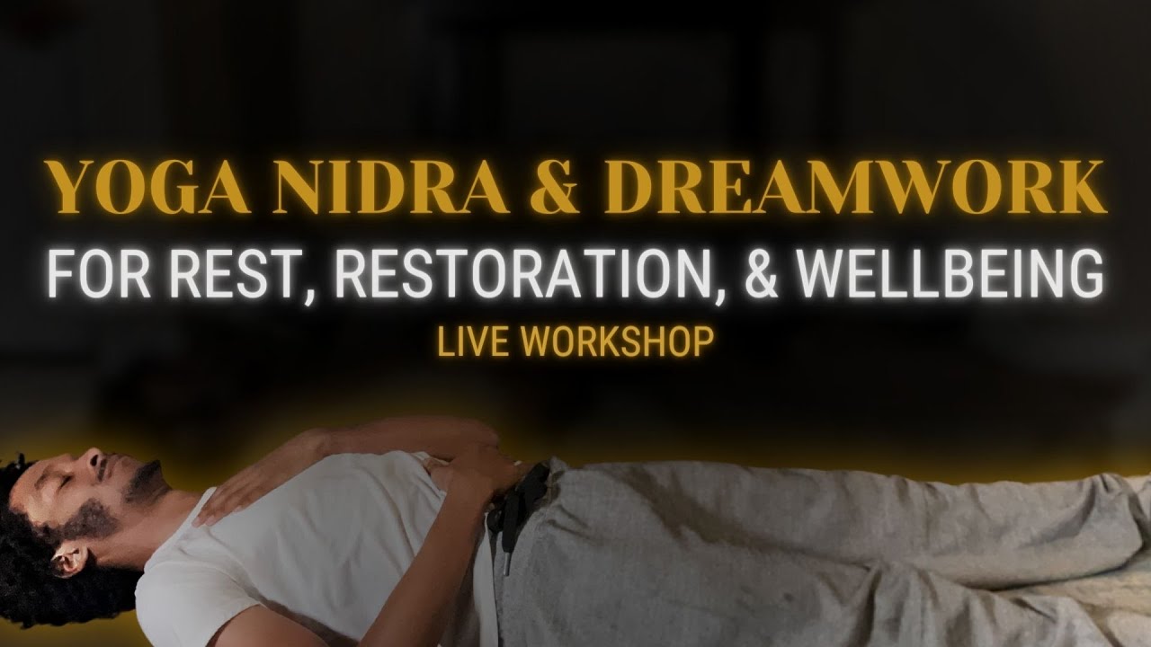 Dream Work For Rest And Restoration | The Practice Of Yoga Nidra And ...