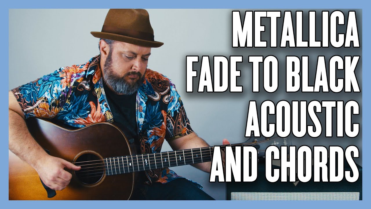 Fade To Black Metallica Acoustic Fingerpicking, Electric Power Chords ...