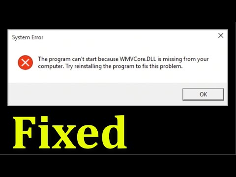 How To Fix The Program Can't Start Because WMVCore.DLL is Missing From Your Computer Windows 10/8/7