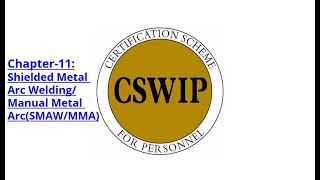 CSWIP 3.1 Chapter-11: Shielded Metal Arc Welding/Manual Metal Arc(SMAW/MMA)[HINDI]